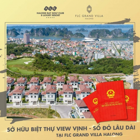 Sở hữu biệt thự view vịnh - sổ đỏ lâu dài tại flc grand villa halong