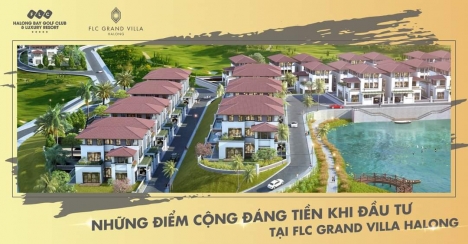 Những điểm cộng đáng tiền khi đầu tư tại flc grand villa halong