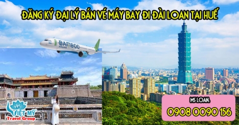 Đăng ký đại lý bán vé máy bay đi Đài Loan tại Huế