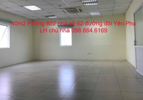 Chủ nhà cho thuê 40m2 và 46m2 vp tại 62 đường đôi Yên Phụ