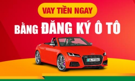 Vay tiền nhanh bằng đăng ký xe - Cavet ô tô xe máy