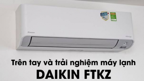 Thi công Máy lạnh – Máy ĐHKK treo tường Daikin FTKZ sản phẩm vừa rẻ - vừa bền – chế độ bảo hành lại