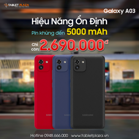 SỞ HỮU NGAY GALAXY A03 giá rẻ tại Tabletplaza