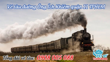 Vé tàu đường Ông Ích Khiêm quận 11 TPHCM