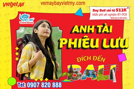 Vietjet ưu đãi vé máy bay đi Bali chỉ từ 512K