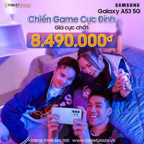 Mua ngay điện thoại Samsung chiến game cực đỉnh tại Tablet Plaza