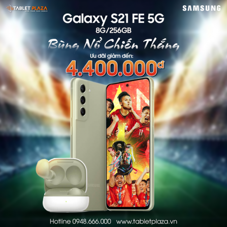 Bùng nổ chiến thắng S21 FE sale cực sốc tại Tablet Plaza