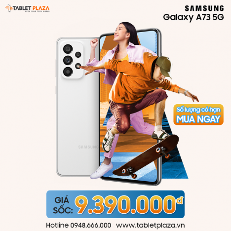 Giảm giá cực khủng Galaxy A73 5G tại Tablet Plaza