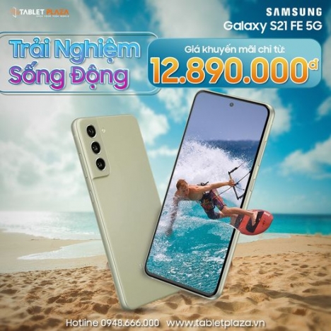 Sale bùng nổ siêu phẩm Galaxy S21 FE 5G tại Tablet Plaza