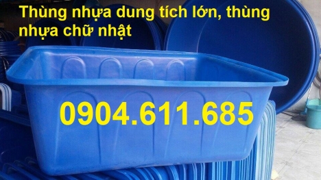 Thùng nhựa chữ nhật 200 lít, Thùng nhựa dung tích lớn, thùng nhựa nuôi cá