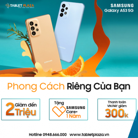 Mua Galaxy A53 tặng ngay care plus cực hấp dẫn tại Tablet Plaza