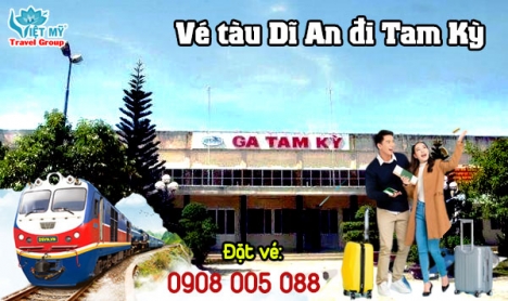 Vé tàu Dĩ An đi Tam Kỳ