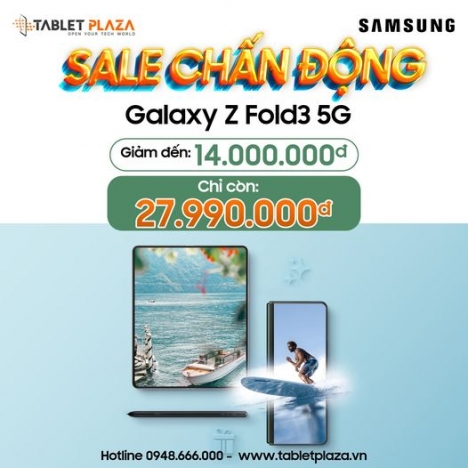 Sale cực chấn động Galaxy Z Fold 3 5G tại Tablet Plaza