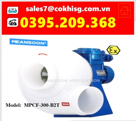 QUẠT HÚT CHỊU ACID, MOTOR CHỐNG NỔ.