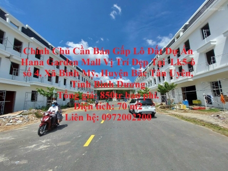 Chính Chủ Cần Bán Gấp Lô Đất Dự Án Hana Garden Mall Vị Trí Đẹp Tại Dt 742, Huyện Bắc Tân Uyên, Tỉnh