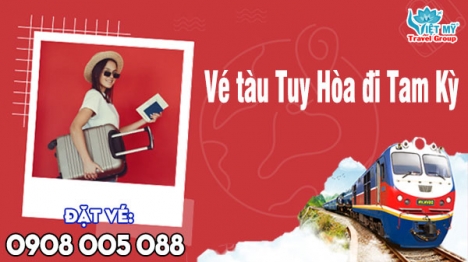 Vé tàu Tuy Hòa đi Tam Kỳ