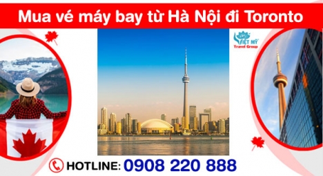 Mua vé máy bay từ Hà Nội đi Toronto gọi 0908 220 888