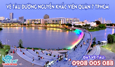 Vé tàu đường Nguyễn khắc Viện quận 7 TPHCM