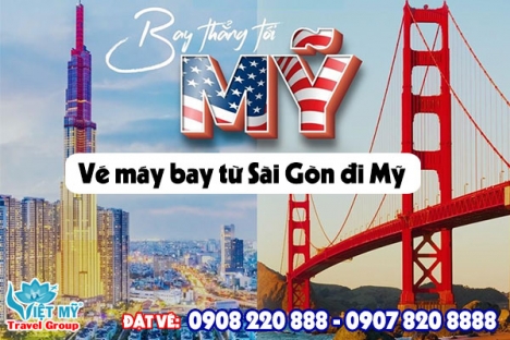 Vé máy bay từ Sài Gòn đi Mỹ