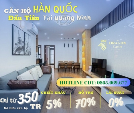 Tin hót dự án Dragon Caslte Hạ Long chỉ 1,1150 tỷ sở hữu ngay căn hộ Hàn Quôc nằm ngay sat TTTM