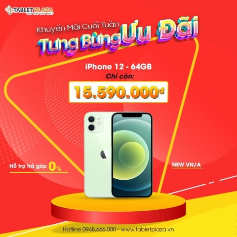 Iphone 12 64Gb giá tốt vào cuối tuần này tại Tablet Plaza