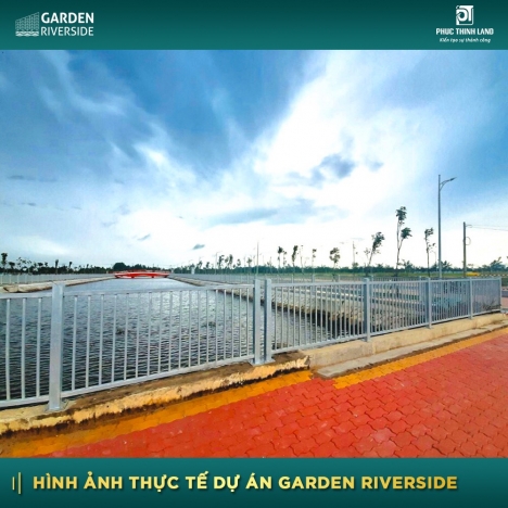 GARDEN RIVERSIDE - ĐẤT NỀN VEN SÔNG - SỔ HỒNG NHƯ Ý
