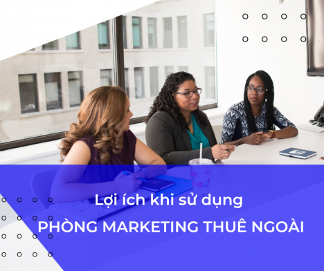 Phòng marketing thuê ngoài tiết kiệm đến 50% chi phí