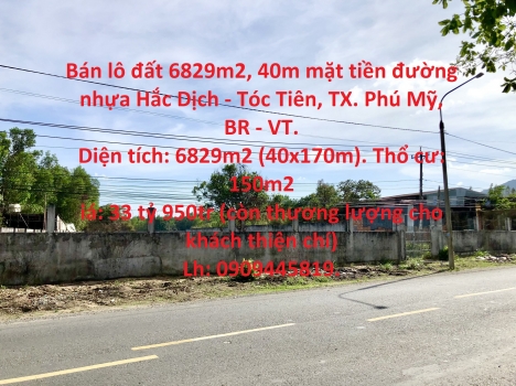Bán lô đất 6829m2, 40m mặt tiền đường nhựa Hắc Dịch - Tóc Tiên, TX. Phú Mỹ, BR - VT.