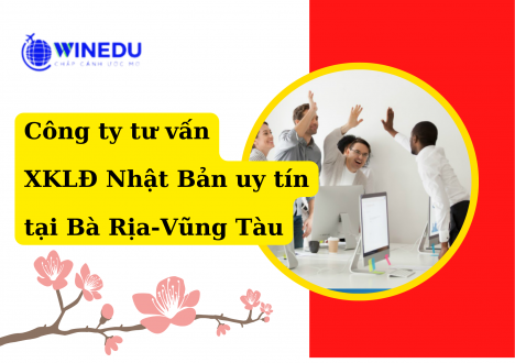 [HOT] 2022 Tư vấn XKLĐ Nhật Bản tại Bà Rịa - Vũng Tàu mới nhất 