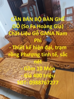 CẦN BÁN BỘ BÀN GHẾ GỖ (So Fa Hoàng Gia) Chất Liệu Gỗ GANA Nam Phi