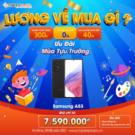 Ưu đãi hấp dẫn khi sở hữu ngay Galaxy A53 tại Tablet Plaza