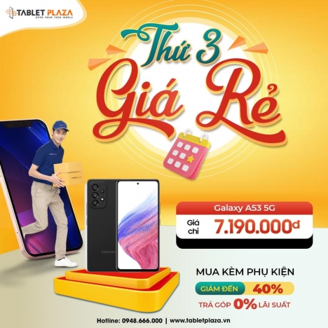 Thứ Ba giá rẻ cùng nhiều ưu đãi hấp dẫn tại Tablet Plaza