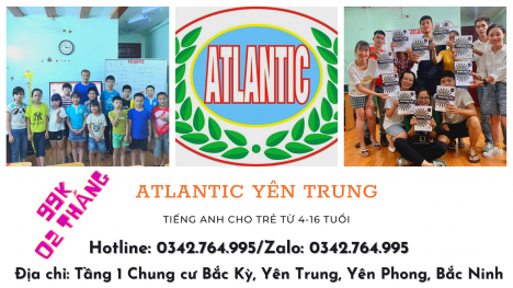 Tiếng Anh cho trẻ từ 4-16 tuổi và tiếng Anh tổng quát tại Atlantic Yên Trung