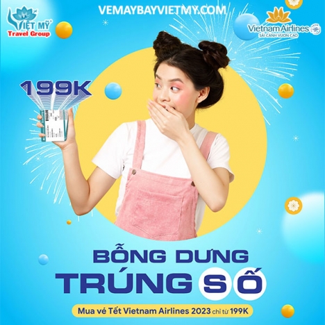 Săn vé Tết chỉ từ 199K của Vietnam Airlines