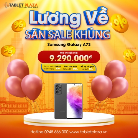 Samsung Galaxy A73 giá siêu hạt dẻ tại Tablet Plaza