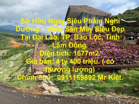 Sở Hữu Ngay Siêu Phẩm Nghỉ Dưỡng – View Săn Mây Siêu Đẹp Tại Đại Lào, TP. Bảo Lộc, Tỉnh Lâm Đồng.