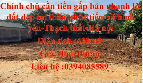 Chính chủ cần tiền gấp bán nhanh lô đất đẹp tại Thôn Phúc Tiến - Xã Bình Yên -  Thạch Thất – Hà Nội.
