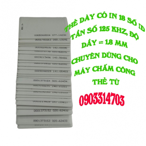 Bán thẻ cảm ứng dày 1.8mm tần số 125khz có in 18 số ID.chuyên dùng cho máy chấm công