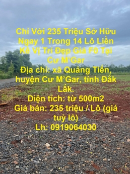 Chỉ Với 235 Triệu Sở Hữu Ngay 1 Trong 14 Lô Liền Kề Vị Trí Đẹp Giá F0 Tại Cư M’Gar