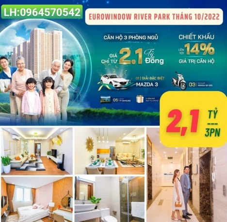 KHÔNG CÓ CĂN 3PN 85m2 NÀO RẺ NHƯ Ở DỰ ÁN EUROWINDOW RIVER PARK. NHẬN NHÀ Ở NGAY RING NGAY XE MAZDA3