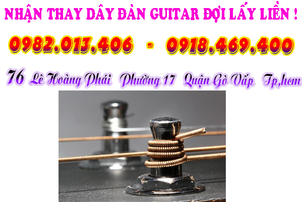Địa chỉ chỗ thay dây đàn guitar ở tại gò vấp, tphcm, sài gòn
