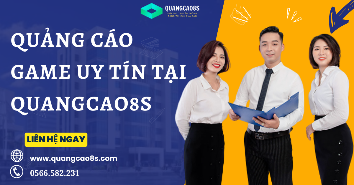 Đơn vị quảng cáo game uy tín 2023 tại quangcao8s