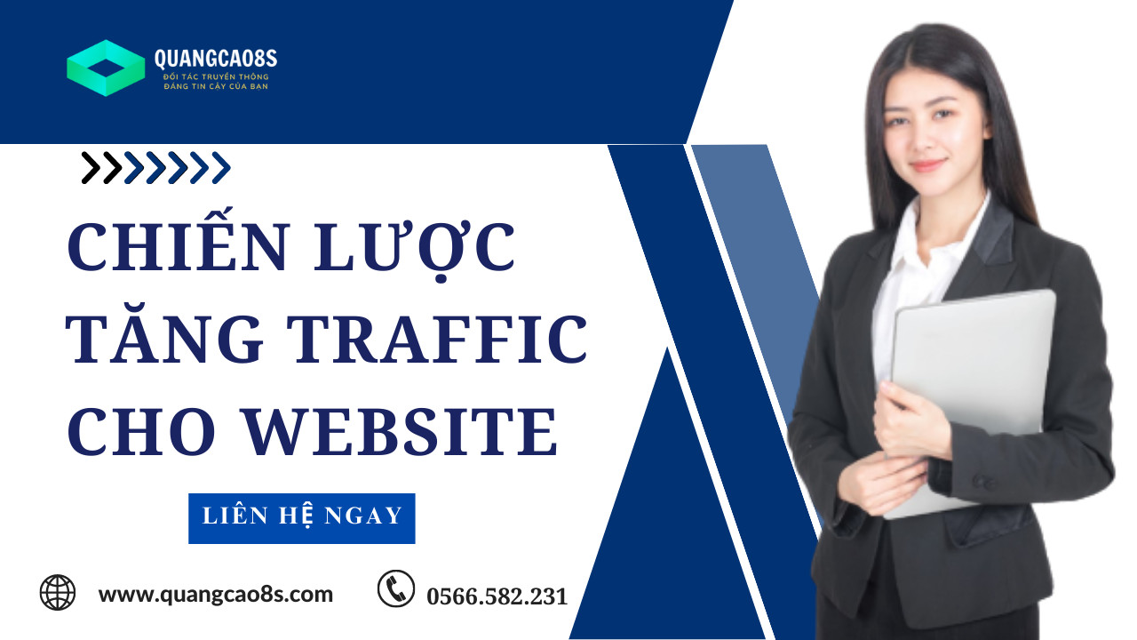 10 CHIẾN LƯỢC GIÚP TĂNG TRAFFIC WEBSITE TẠI QUANGCAO8S