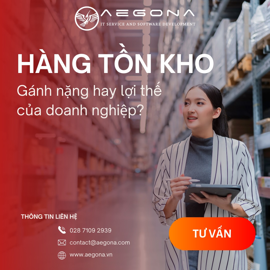HÀNG TỒN KHO - GÁNH NẶNG HAY LỢI THẾ CỦA DOANH NGHIỆP?