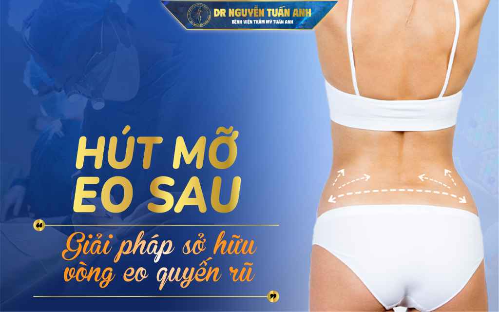 Bác Sĩ Thẩm Mỹ Nguyễn Tuấn Anh - Body quyến rũ từng centimet