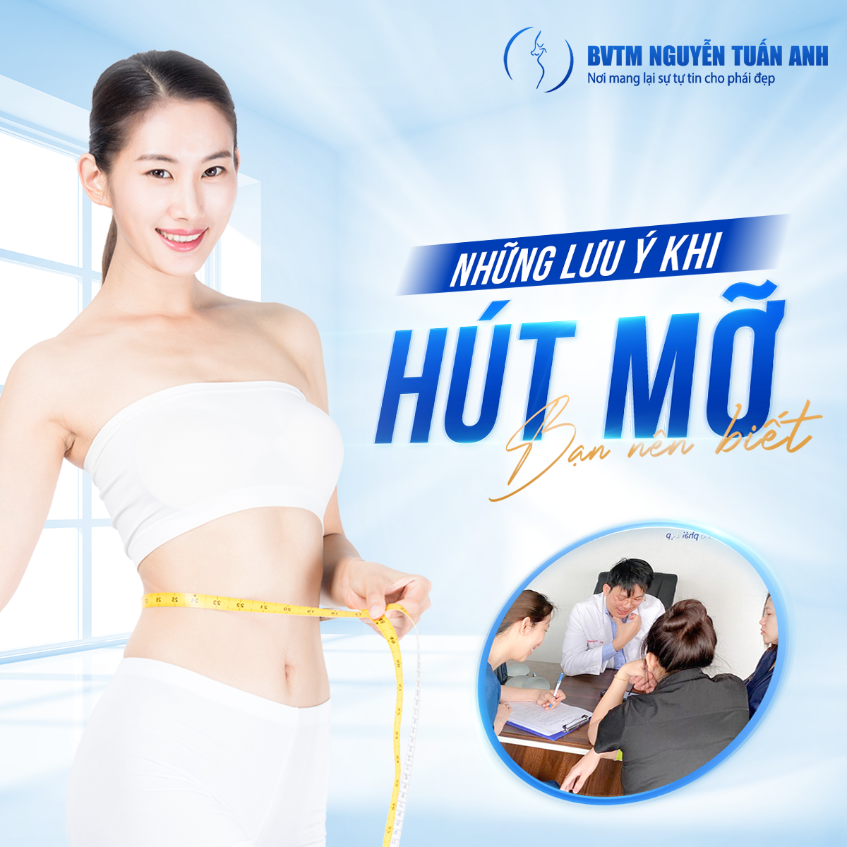 BS Thẩm Mỹ Nguyễn Tuấn Anh - Những Lưu ý Khi Hút Mỡ Bạn Cần Nên Biết