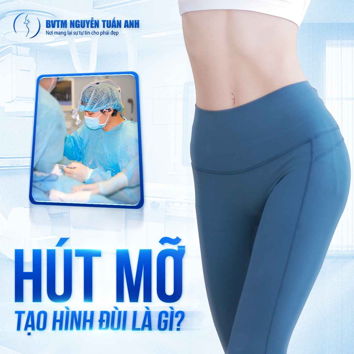 Hút Mỡ Tạo Hình Đùi Và Những Điều Cần Biết