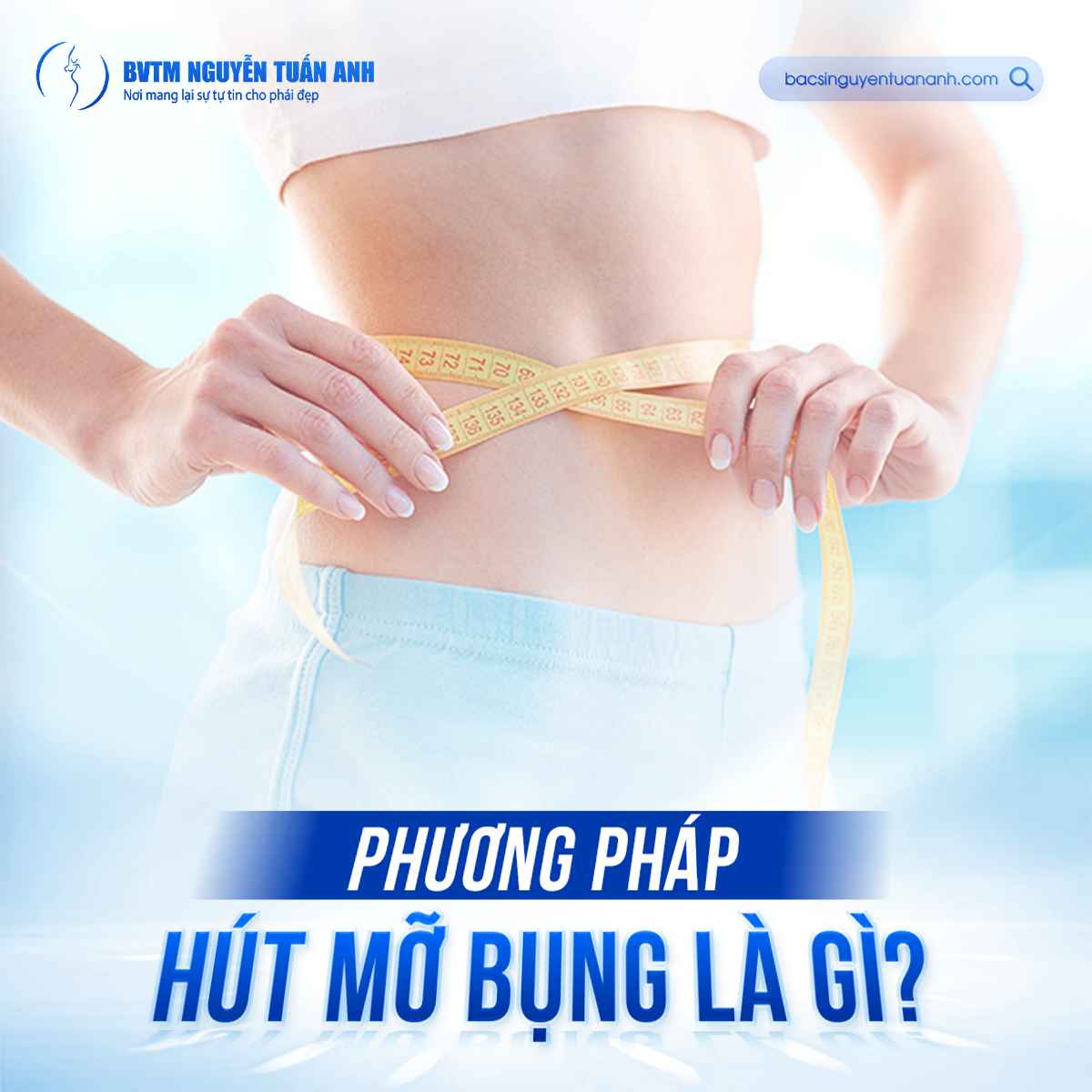 Những câu hỏi về phương pháp hút mỡ bụng