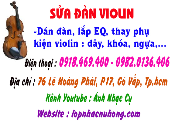 Sửa đàn violin chất lượng, uy tín, chuyên nghiệp tại gò vấp, tphcm