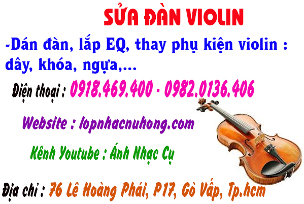 Sửa đàn violin chất lượng, uy tín, chuyên nghiệp tại gò vấp, tphcm